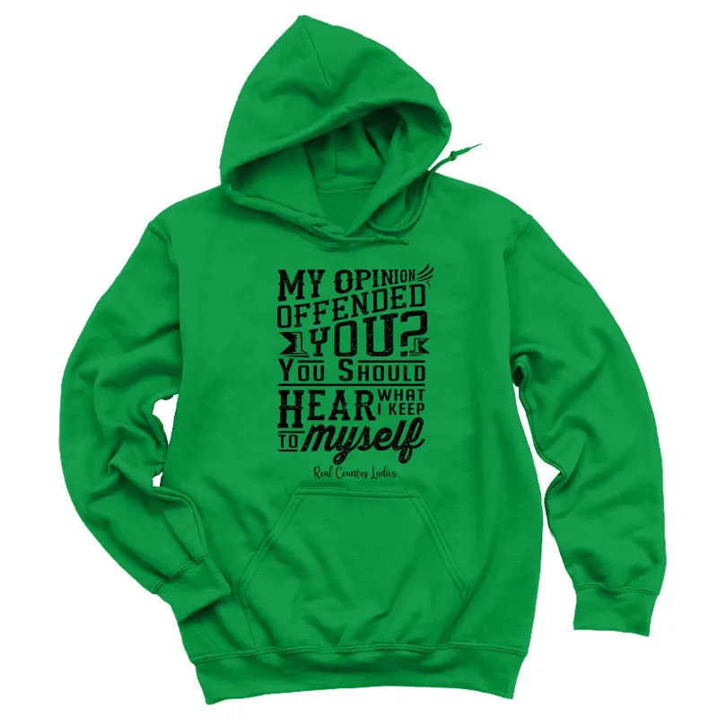 My Opinion Offended You Black Print Hoodies & Long Sleeves