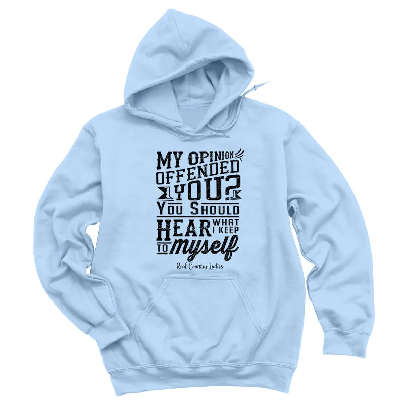 My Opinion Offended You Black Print Hoodies & Long Sleeves